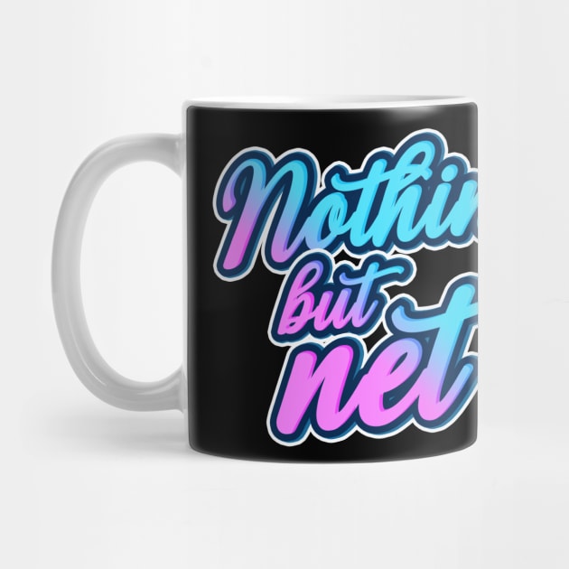 Nothing but net by RTBrand